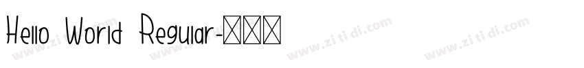 Hello World Regular字体转换 Hello World Regular字体转换